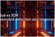Qué es XDR Detección y respuesta extendida Fortine